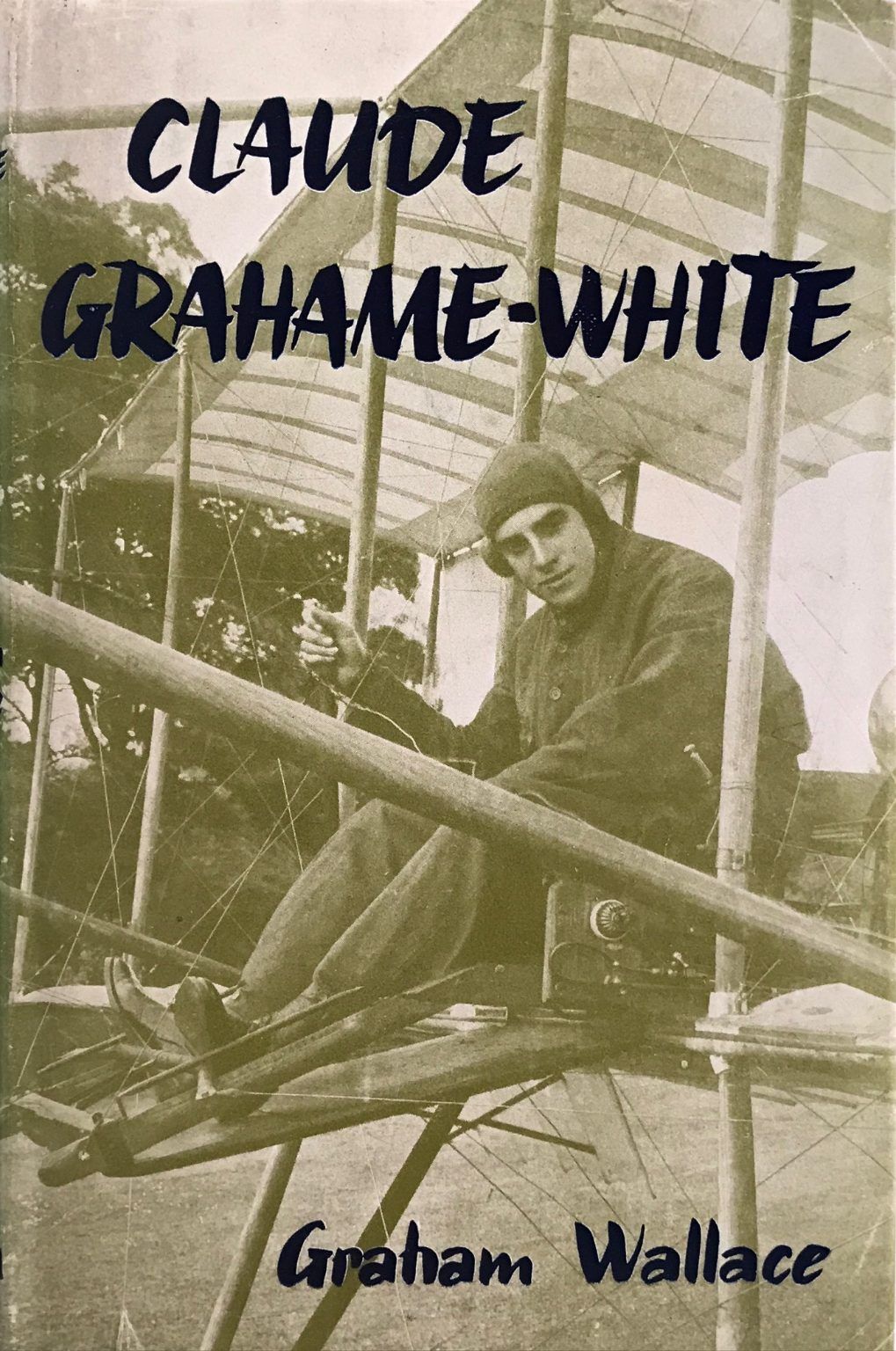 CLAUDE GRAHAME-WHITE: A Biography