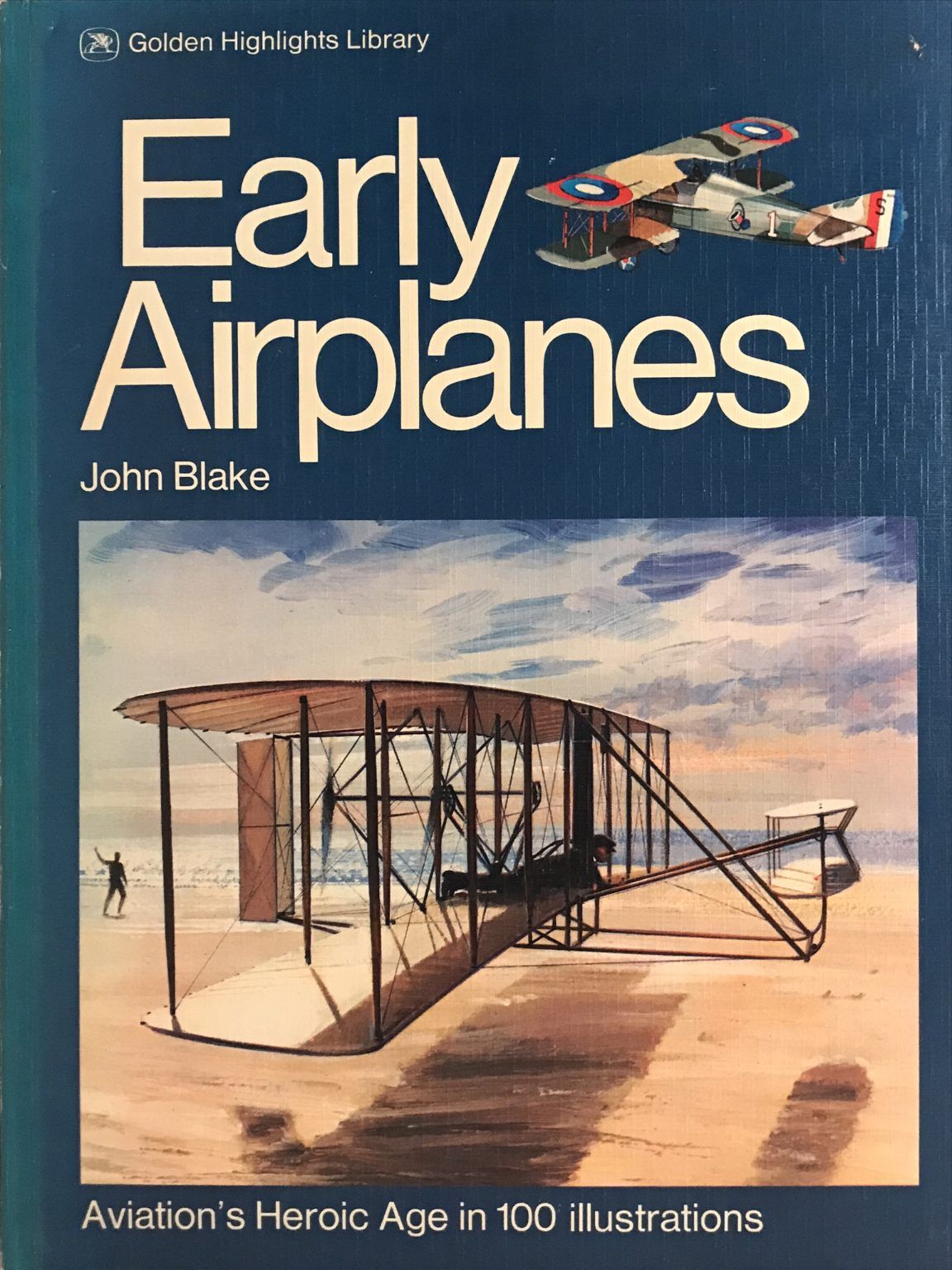 EARLY AIRPLANES: Aviation's Heroic Age In 100 Illustrations