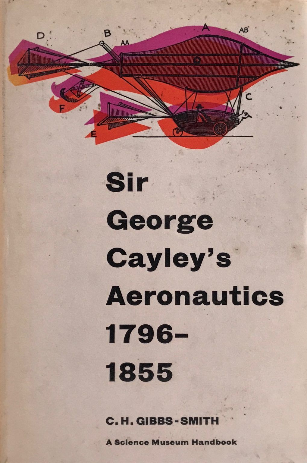 SIR GEORGE CAYLEYS AERONAUTICS 1796-1855