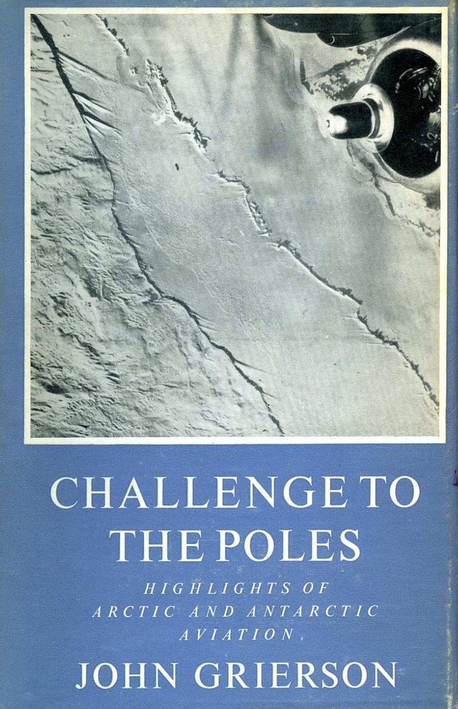 CHALLENGE TO THE POLES: Highlights of Arctic and Antarctic Aviation