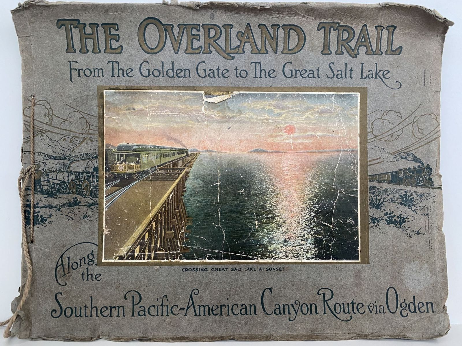THE OVERLAND TRAIL: From The Golden Gate To The Great Salt Lake