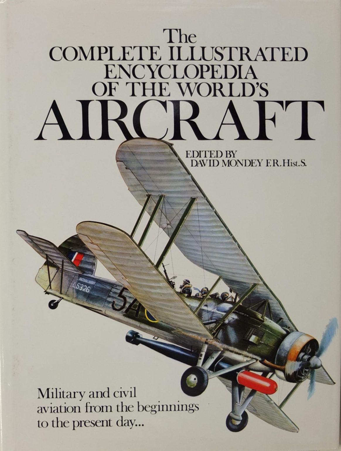 THE COMPLETE ILLUSTRATED ENCYCLOPEDIA: Of the World's Aircraft