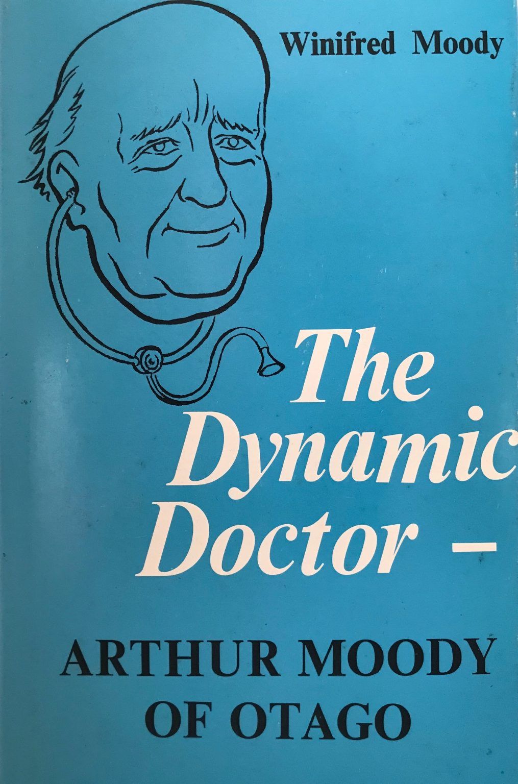 THE DYNAMIC DOCTOR: Arthur Moody of Otago