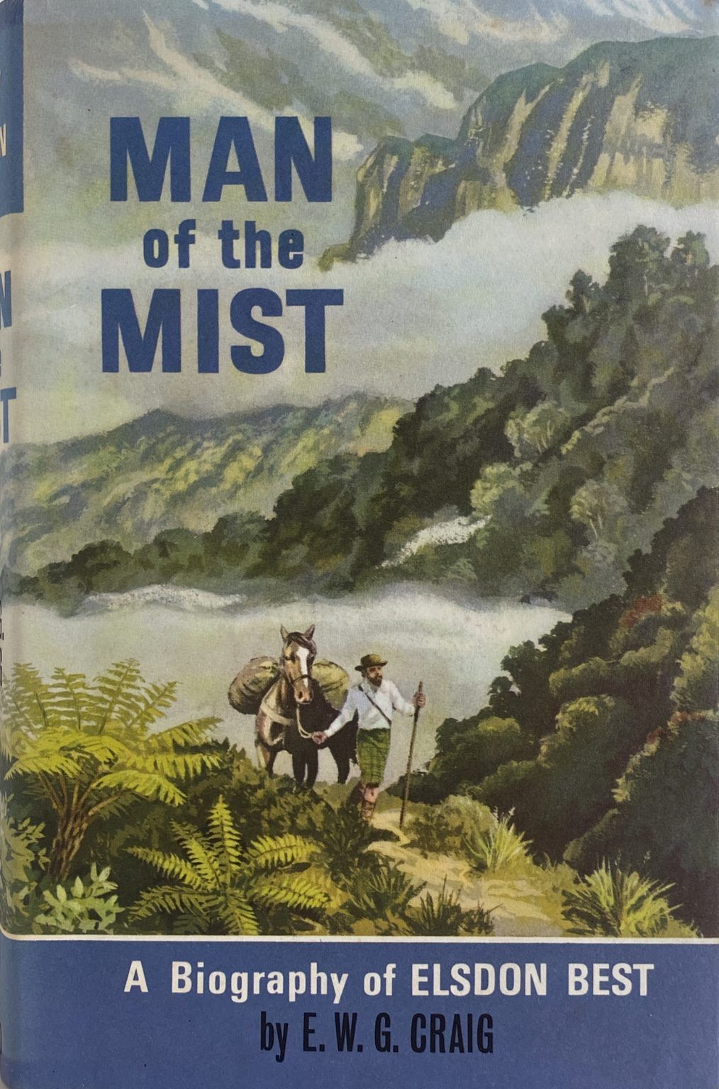 MAN OF THE MIST: A Biography of Elsdon Best