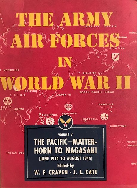 THE ARMY AIR FORCES IN WORLD WAR II: Volume 5 - Matterhorn To Nagasaki
