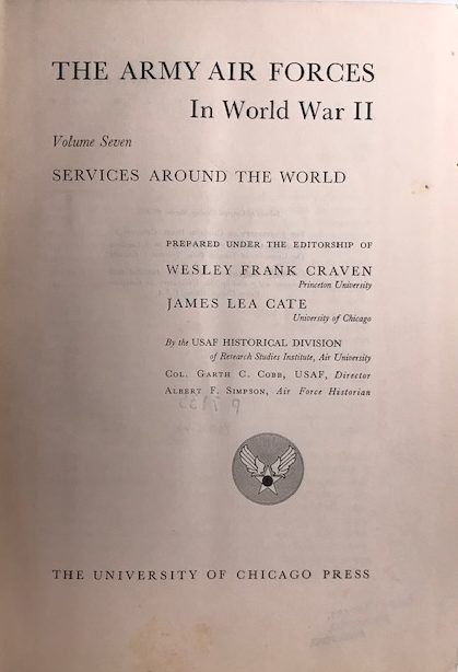 THE ARMY AIR FORCES IN WORLD WAR II: Volume 7 - Services Around the World