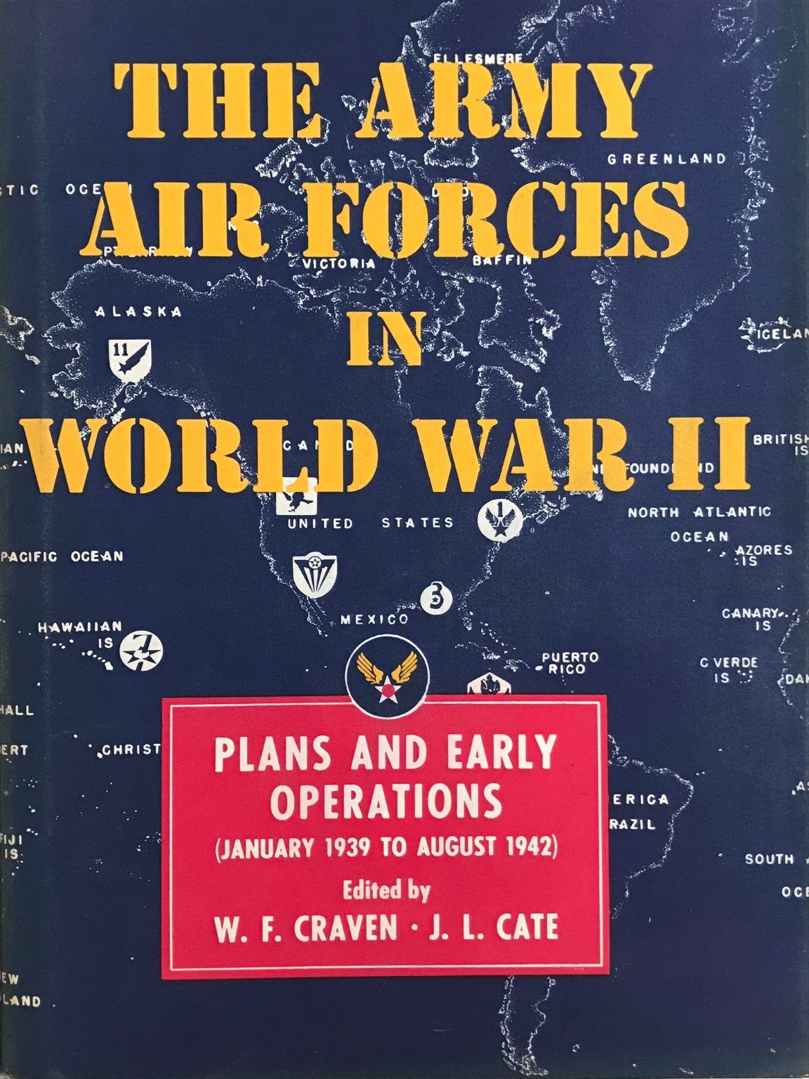 THE ARMY AIR FORCES IN WORLD WAR II: Volume One - Plans & Early Operations