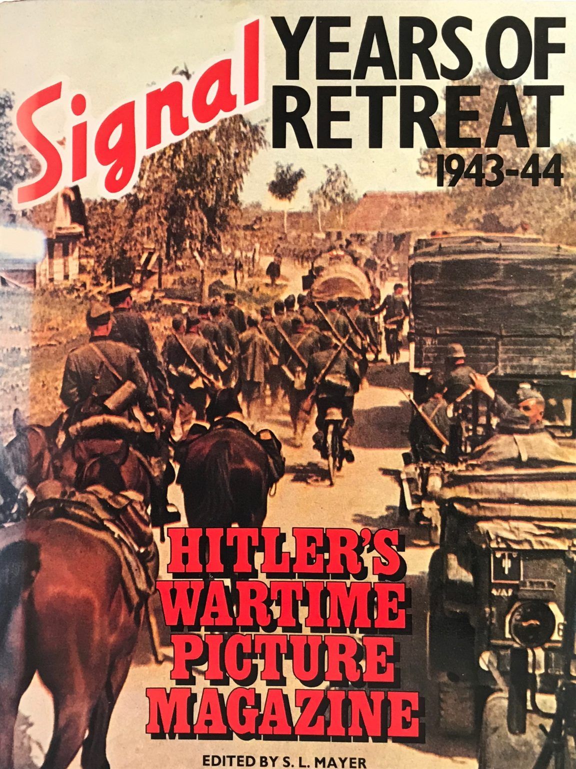 SIGNAL: Years of Retreat / Hitler's Wartime Magazine