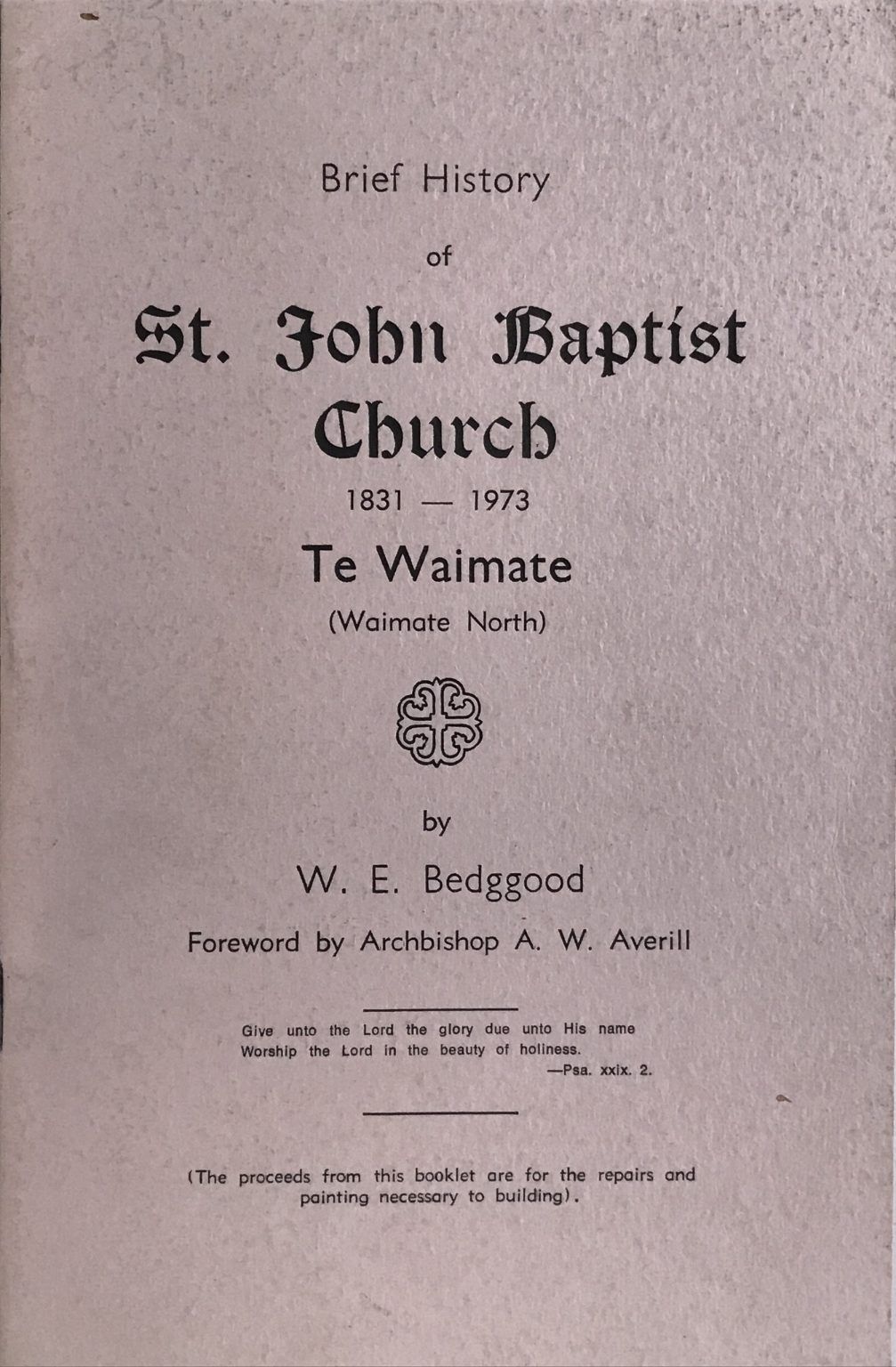 ST JOHN BAPTIST CHURCH: Te Waimate 1831-1973 - A brief history