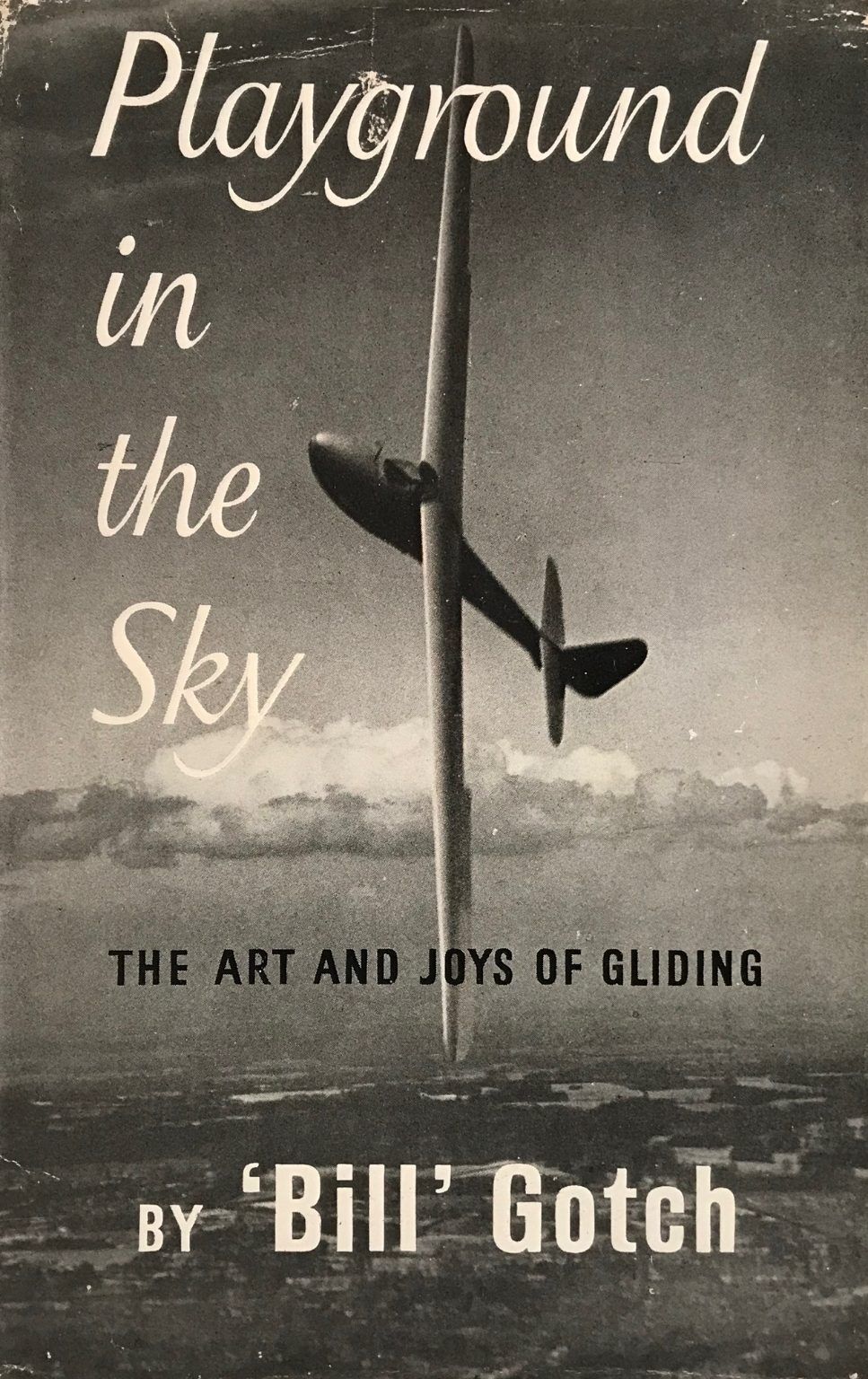 PLAYGROUND IN THE SKY: The art and joys of Gliding