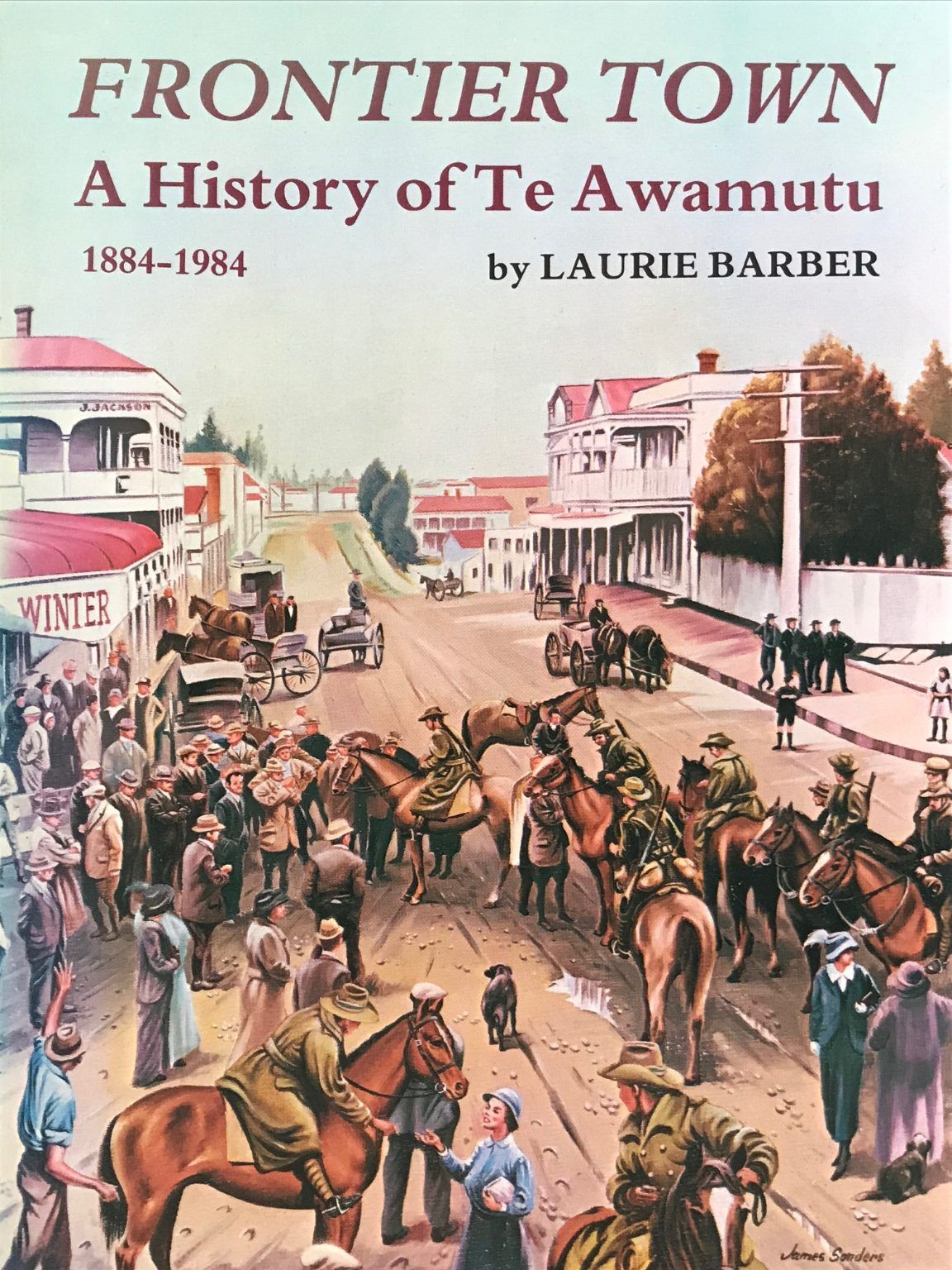 FRONTIER TOWN: A History of Te Awamutu 1884 - 1984