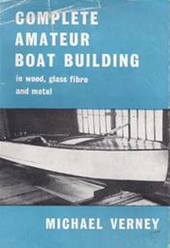 COMPLETE AMATEUR BOAT BUILDING: In Wood, Glass Fibre and Metal