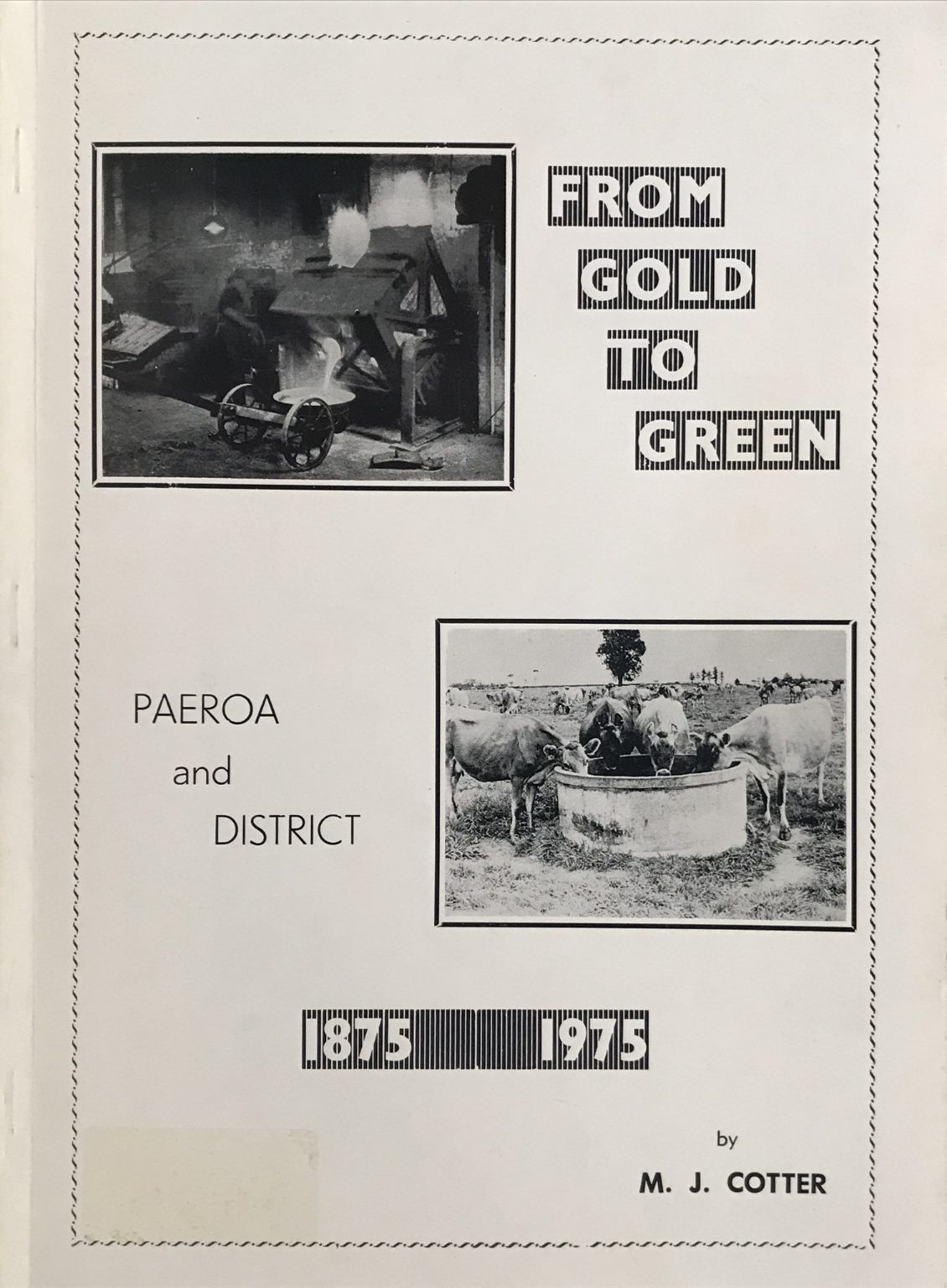 FROM GOLD TO GREEN: Paeroa and District 1875-1975