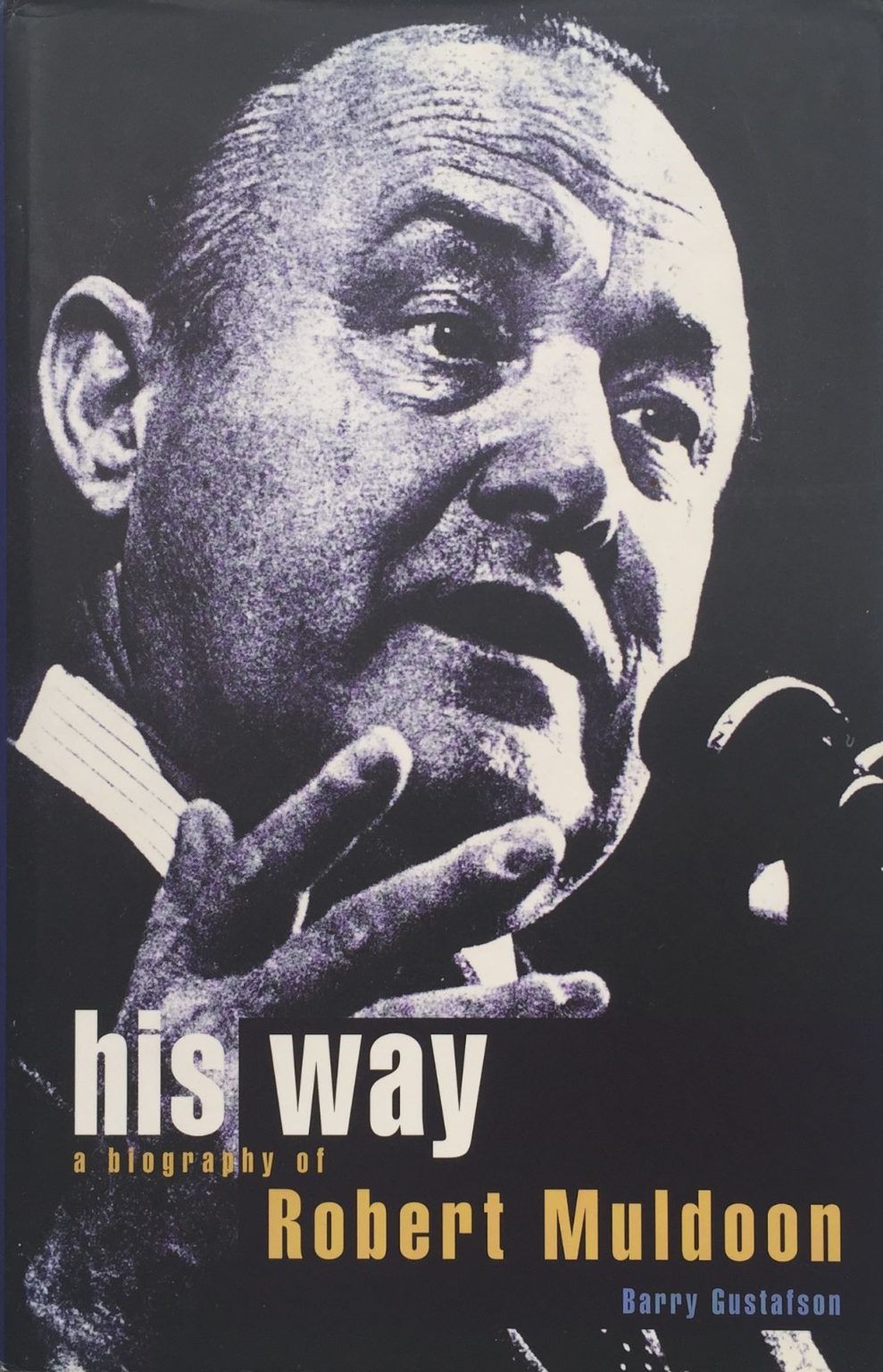 HIS WAY: A biography of Robert Muldoon