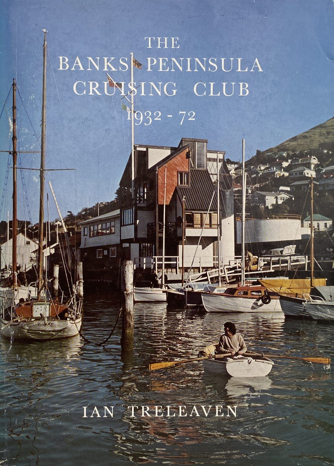 THE BANKS PENINSULA CRUISING CLUB 1932 - 1972