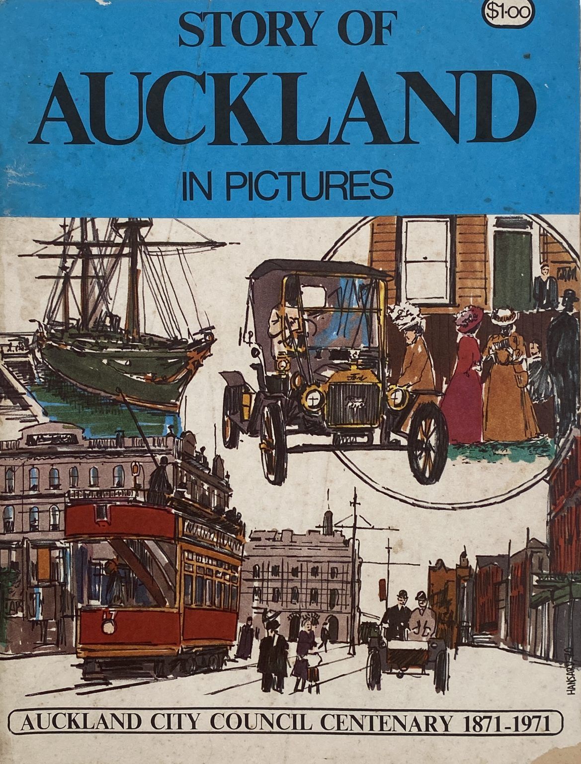 THE STORY OF AUCKLAND in Pictures - Auckland City Council Centenary 1871 - 1971