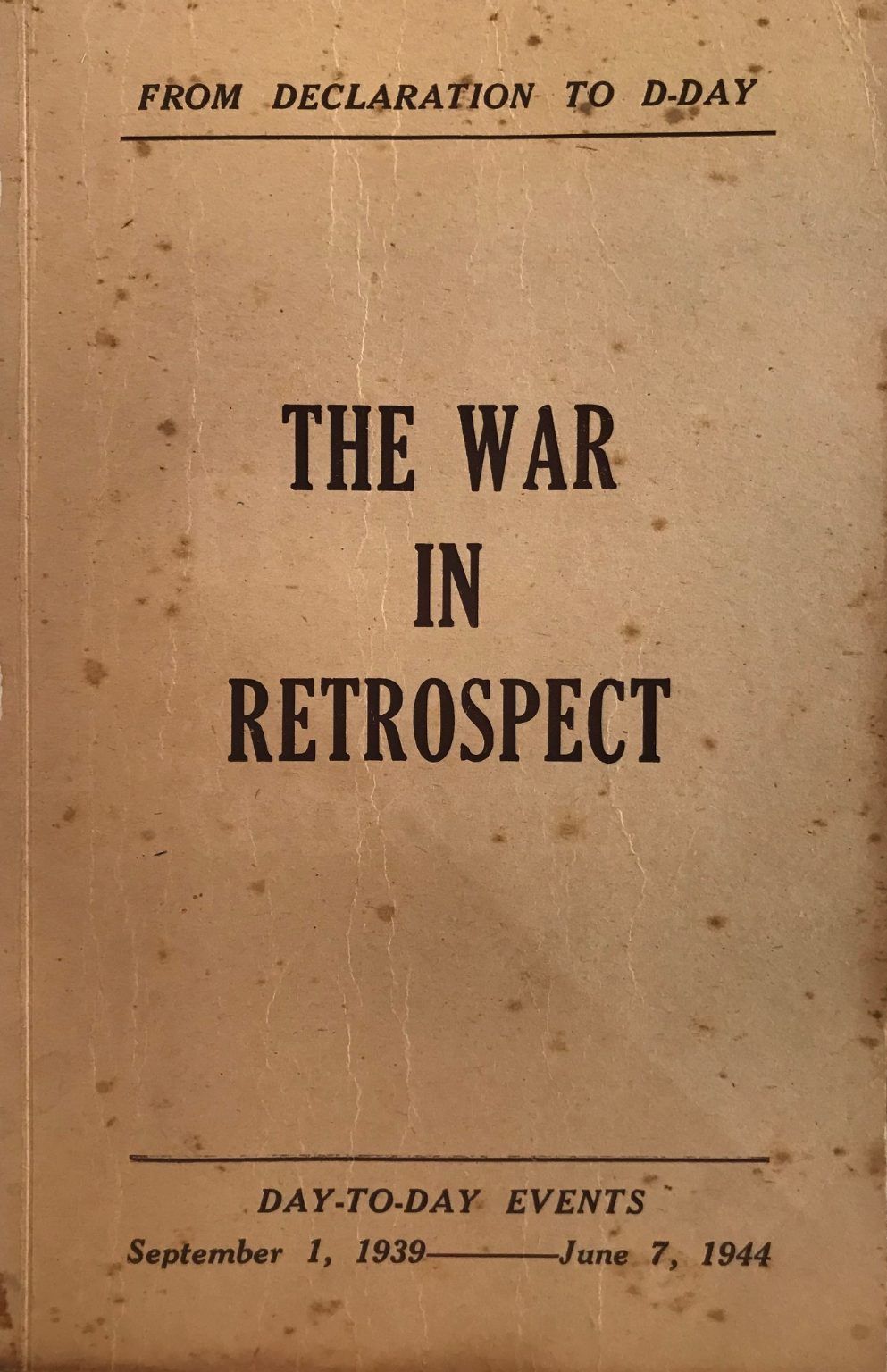 THE WAR IN RETROSPECT: A Day-To-Day Record of World War II