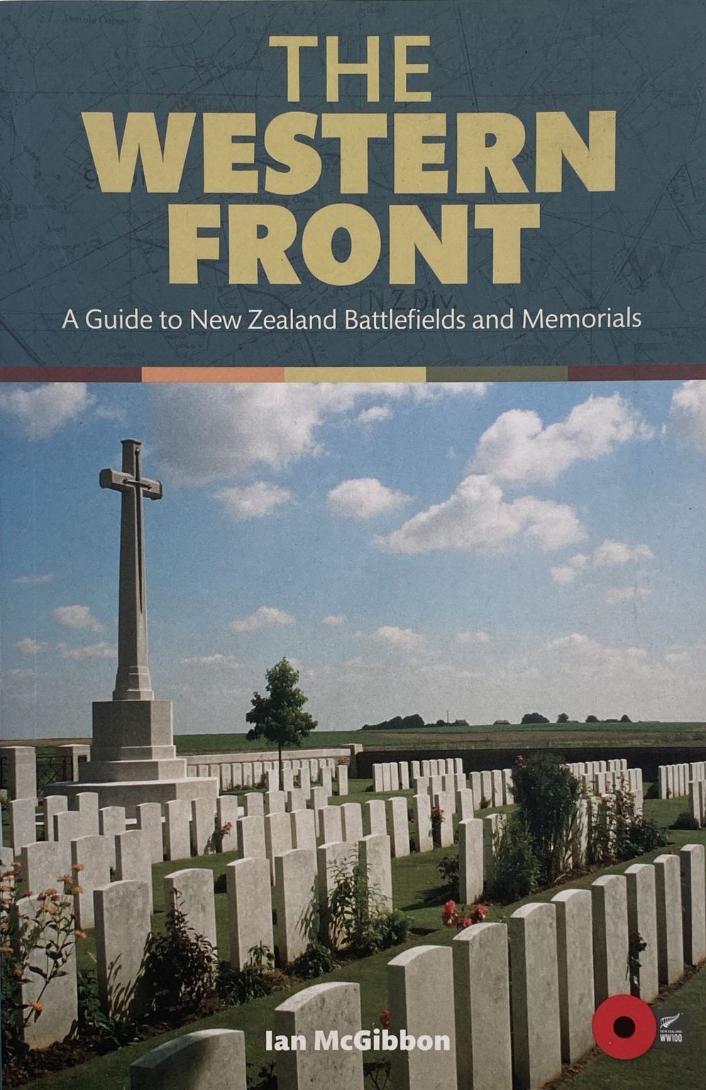 THE WESTERN FRONT: A Guide to New Zealand Battlefields and Memorials