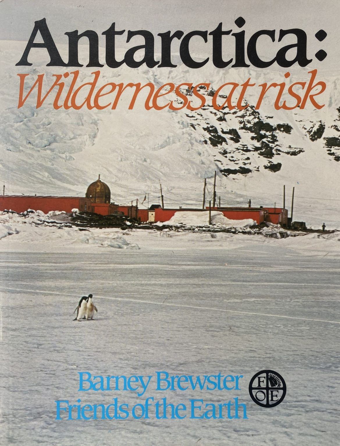 ANTARCTICA: Wilderness At Risk