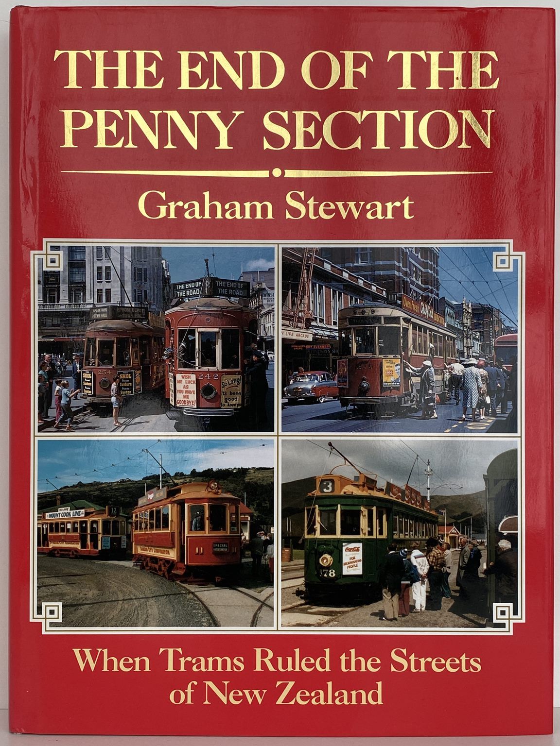 THE END OF THE PENNY SECTION: When Trams Ruled the Streets of New Zealand