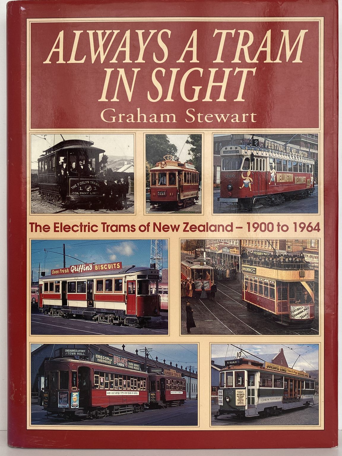 ALWAYS A TRAM IN SIGHT: Electric Trams of New Zealand 1900 to 1964