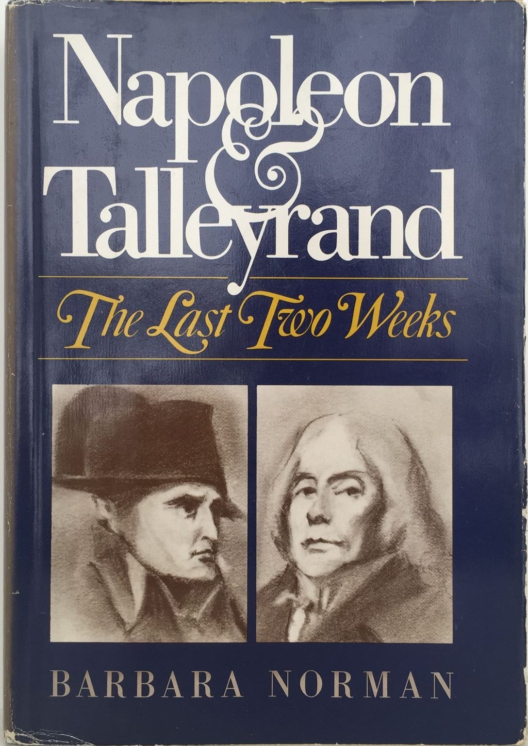 NAPOLEON AND TALLEYRAND: The Last Two Weeks
