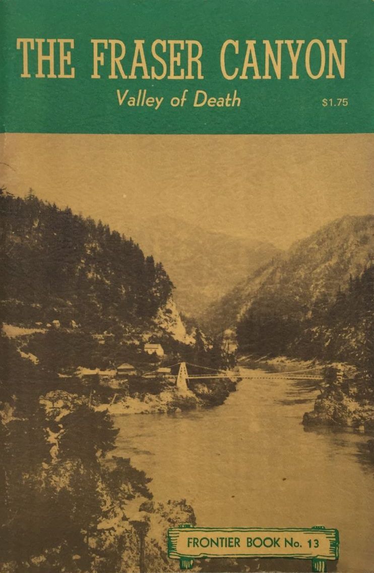 THE FRASER CANYON: Valley of Death