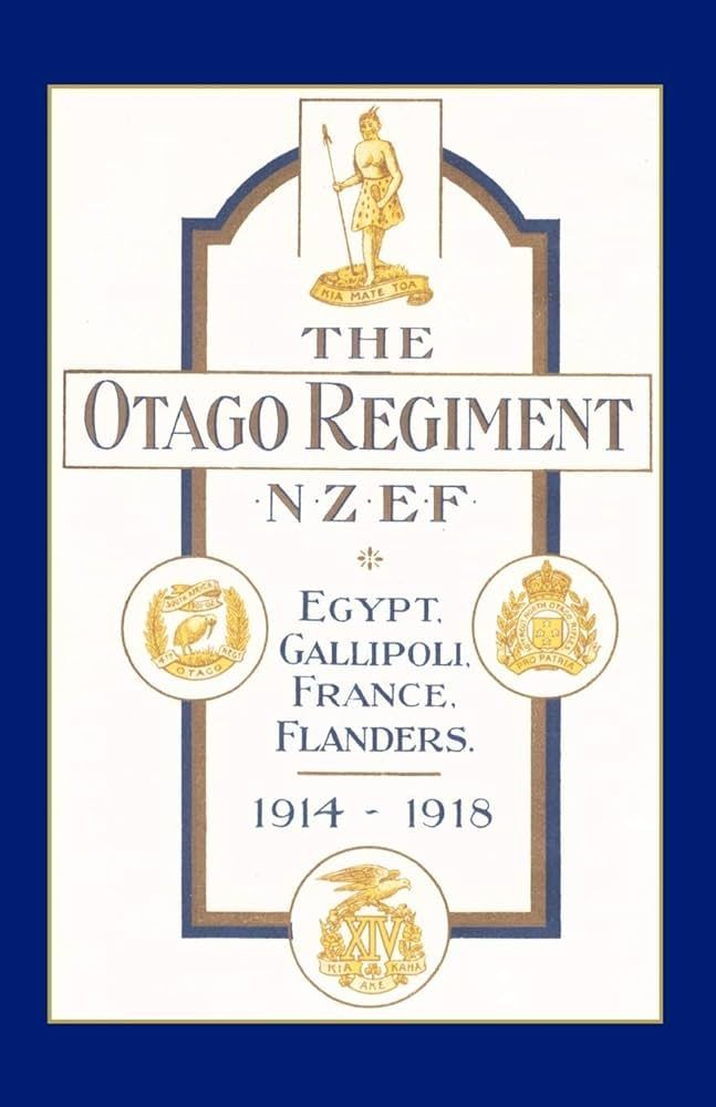 OFFICIAL HISTORY OF THE OTAGO REGIMENT, N.Z.E.F. In the Great War 1914-1918
