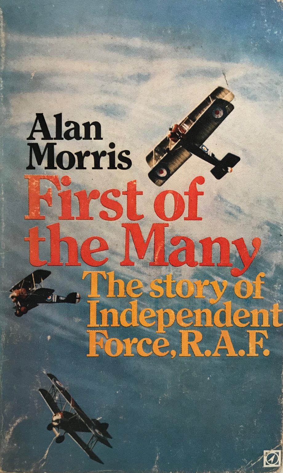 FIRST OF THE MANY: The Story of Independent Force, RAF