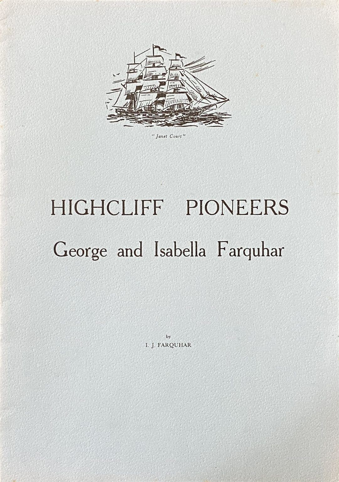 HIGHCLIFF PIONEERS: George and Isabella Farquhar